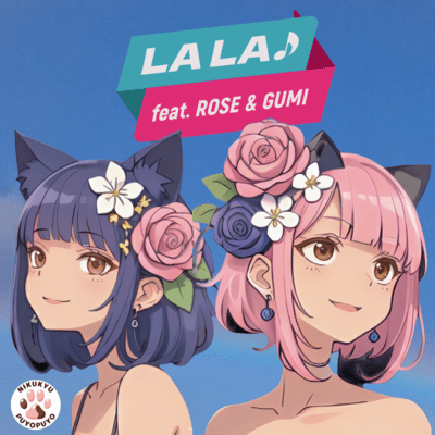 LA LA (feat. Yumenokessho ROSE & GUMI)