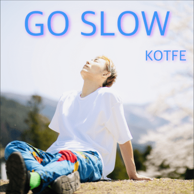 GO SLOW