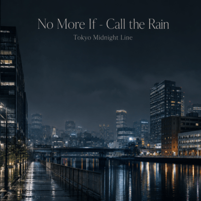 No More If - Call the Rain