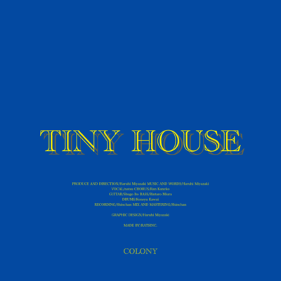TINY HOUSE