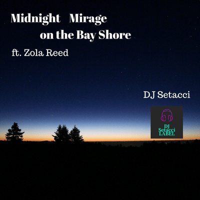 Midnight Mirage on the Bay Shore (feat. Zola Reed)