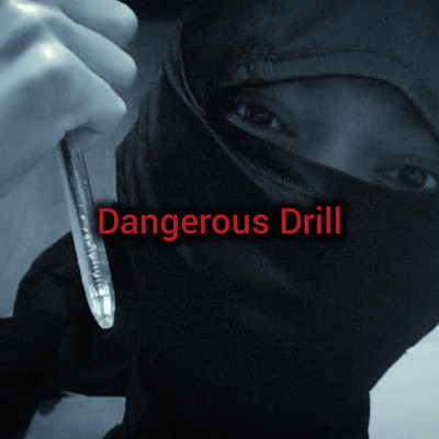 Dangerous Drill