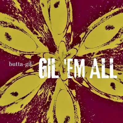 GIL 'EM ALL