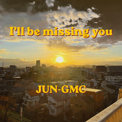 I'll be missing you