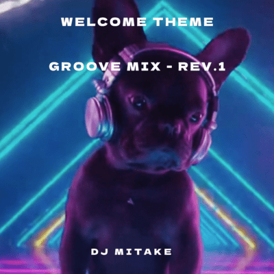 Welcome Theme Groove Mix - Rev.1
