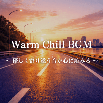 Warm Chill BGM