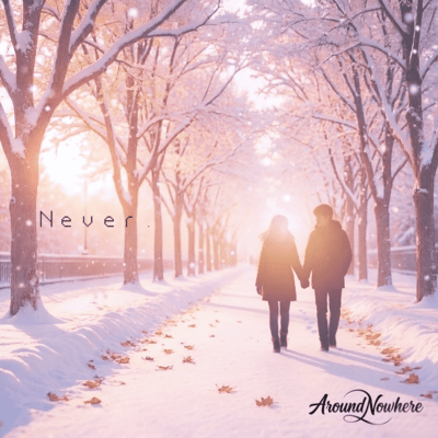 Never.