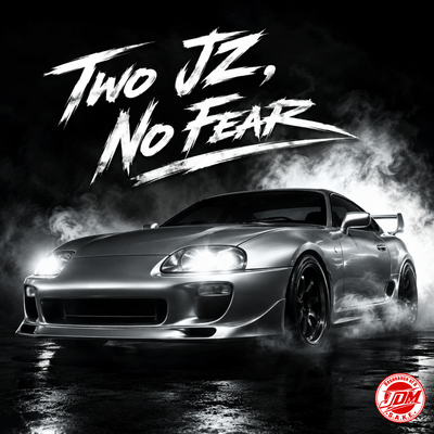 Two JZ, No Fear