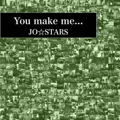 You make me...
