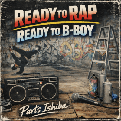 READY TO RAP - READY TO B-BOY (The Story)