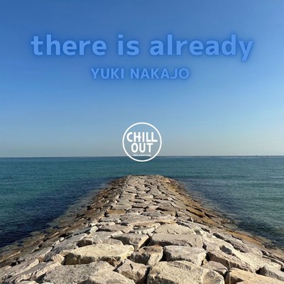 there is already (CHILL OUT ver)