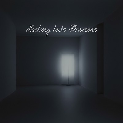 Fading Into Dreams