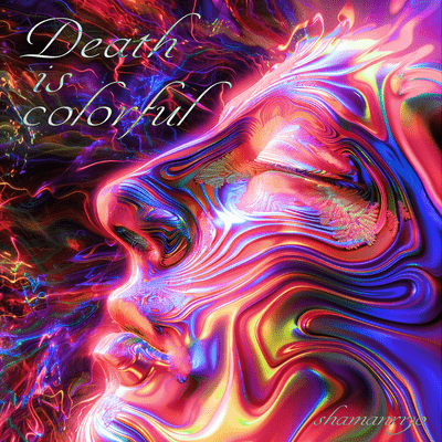 Death is colorful