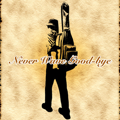 Never Wave Good-bye