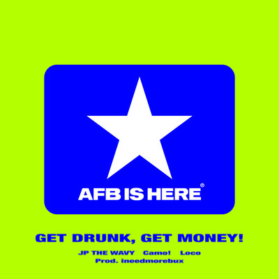 GET DRUNK, GET MONEY!