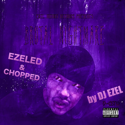 BRUTAL NIGHTMARE EZELED N CHOPPED