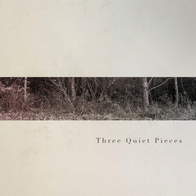 Three Quiet Pieces