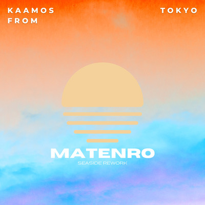 Matenro (Seaside Rework)