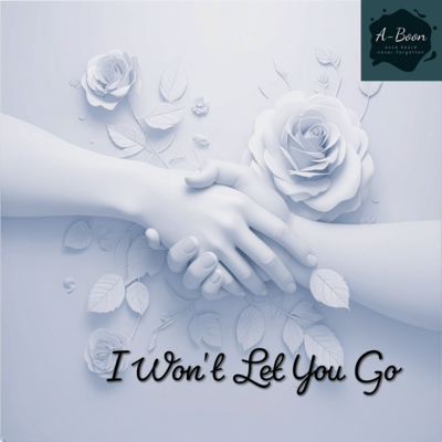 I Won't Let You Go