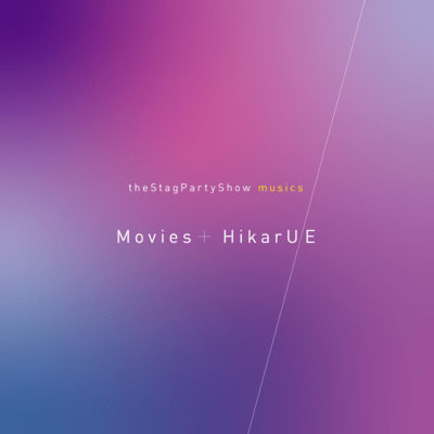 theStagPartyShowMusics Movies&HikarU/E