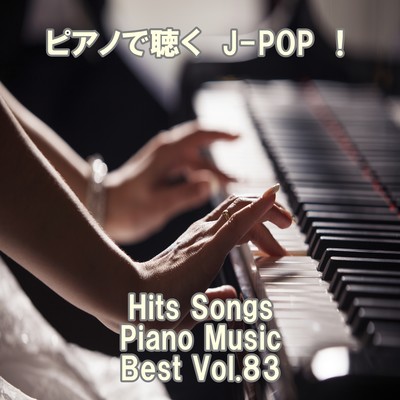 Listen to the piano J-POP ! Hits Songs Piano Music Best Vol.83