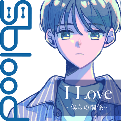 I Love ~Our Kind of Love~