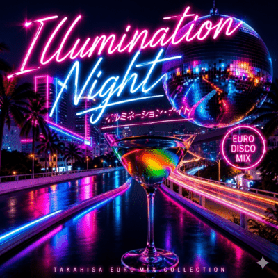 Illumination Night (EUROKA DISCO VERSION)