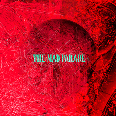 THE MAD PARADE