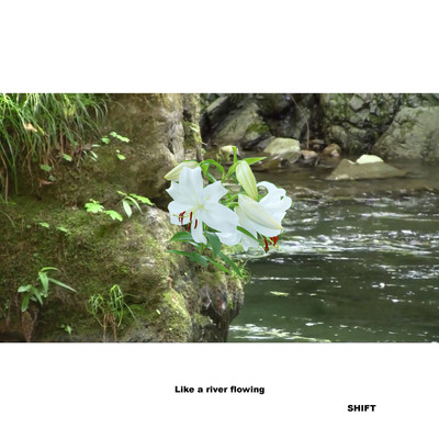 Like a river flowing
