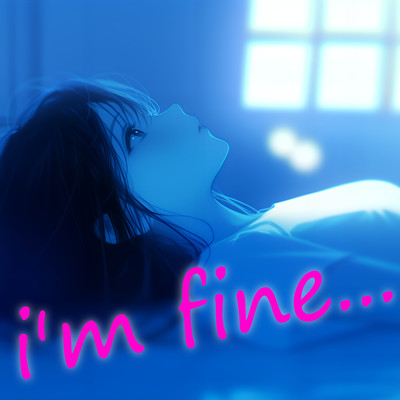 I'm fine...