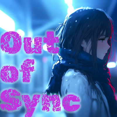 Out of Sync