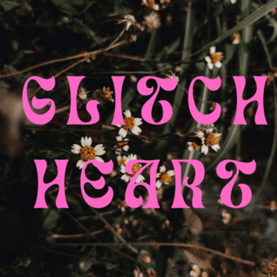 GLITCH HEART2026 (Remastered2026)