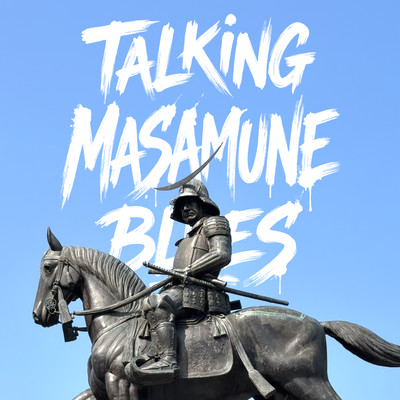 Talking Masamune Blues