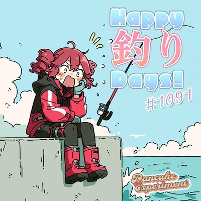 Happy Fishing Days! 1091 (feat. KASANE TETO)