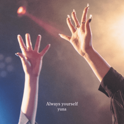 Always yourself