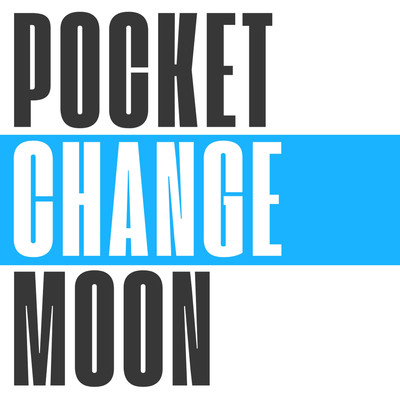 Pocket Change Moon