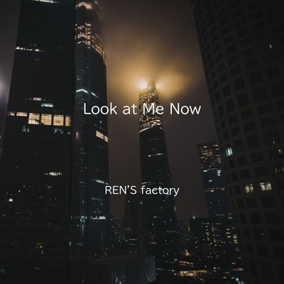 Look at Me Now