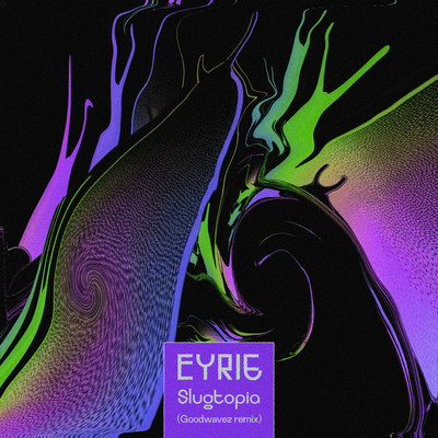 Slugtopia (Goodwavez Remix)