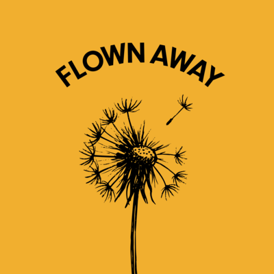 Flown Away
