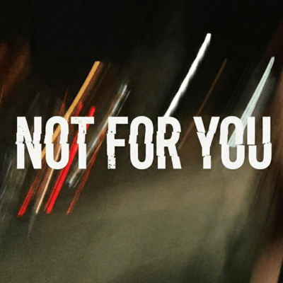 Not for you