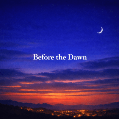 Before the Dawn