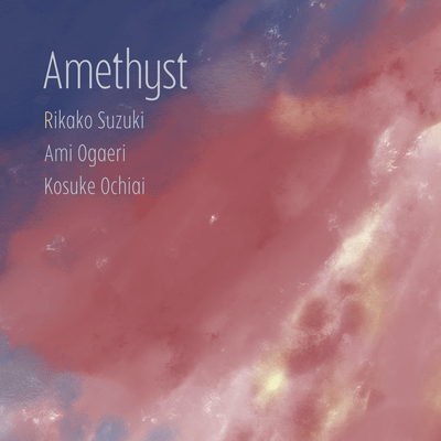 Amethyst (feat. Ami Ogaeri & Kosuke Ochiai)