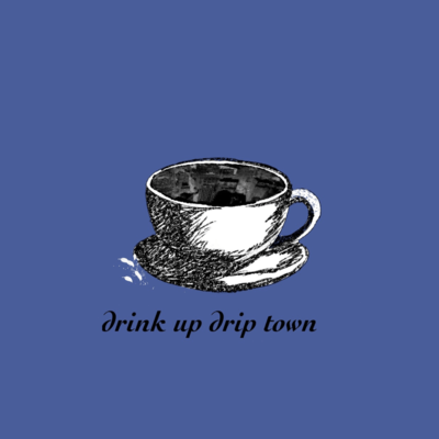 Drink up drip town