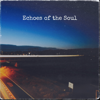 Echoes of the Soul