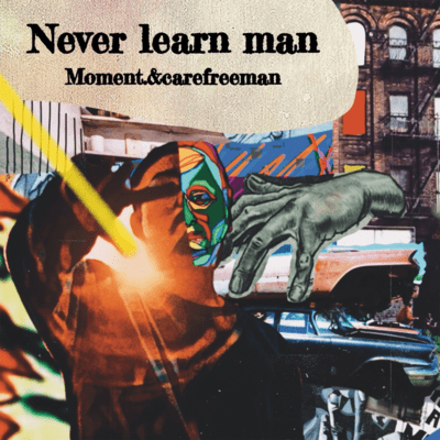 Never learn man