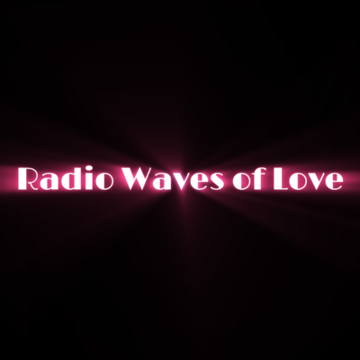 Radio Waves of Love