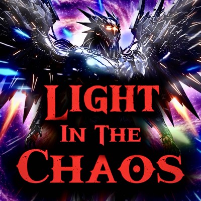 LIGHT IN THE CHAOS