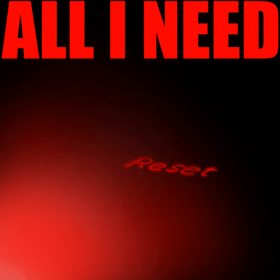 ALL I NEED