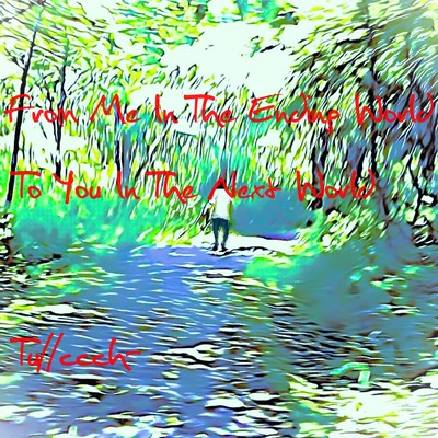 From Me In The Ending World To You In The Next World