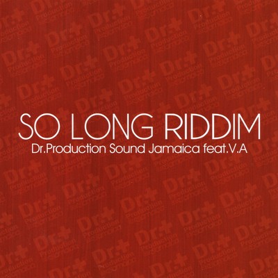 SO LONG RIDDIM